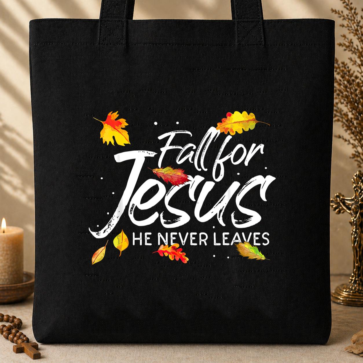 Fall For Jesus He Never Leaves 06 Tote Bag