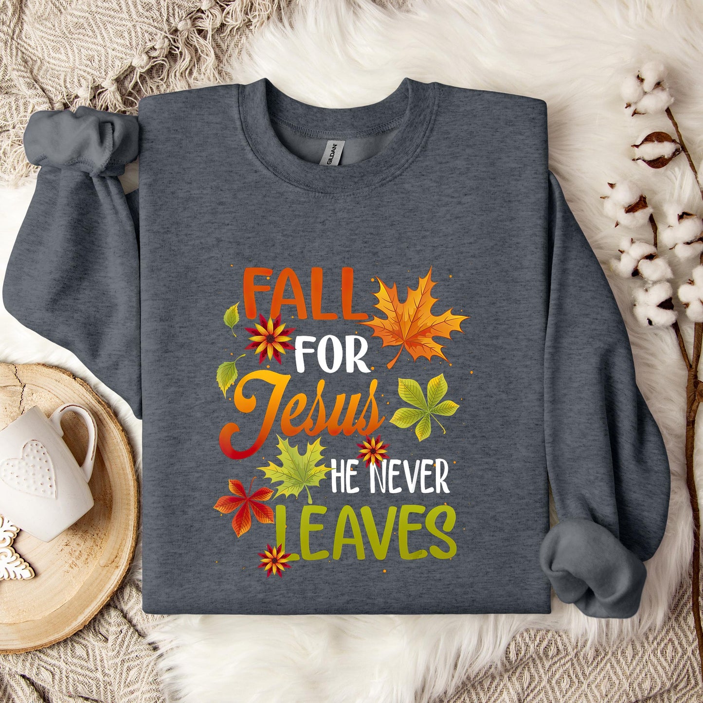 Fall For Jesus He Never Leaves 07 Sweatshirt