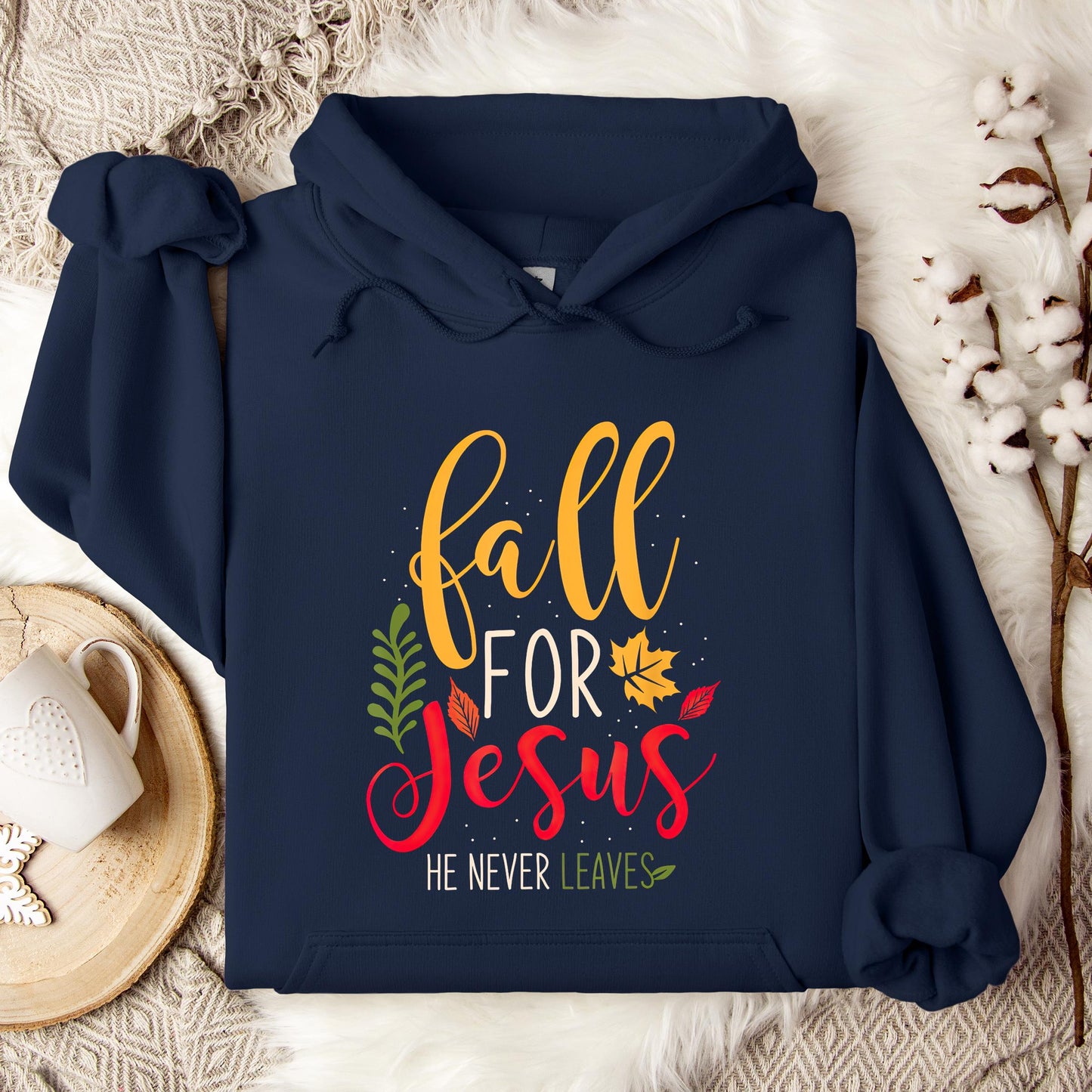 Fall For Jesus He Never Leaves 09 Hoodie
