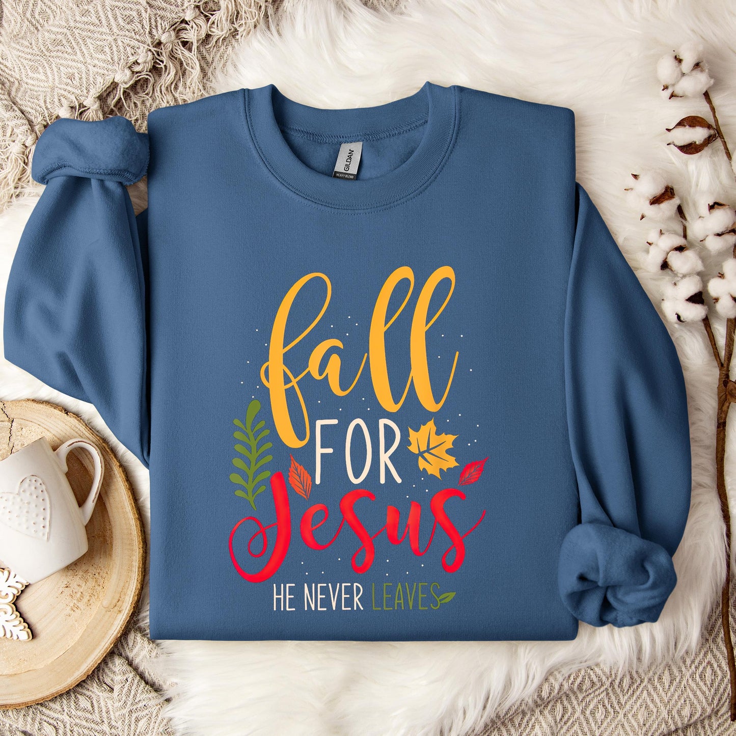 Fall For Jesus He Never Leaves 09 Sweatshirt