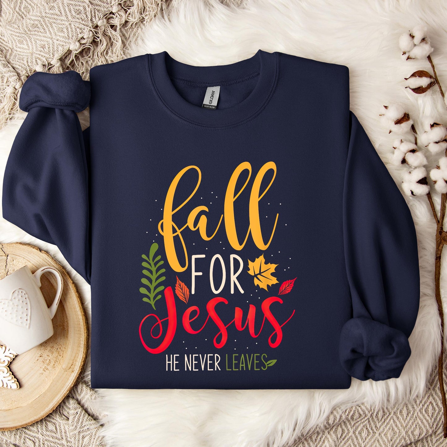 Fall For Jesus He Never Leaves 09 Sweatshirt