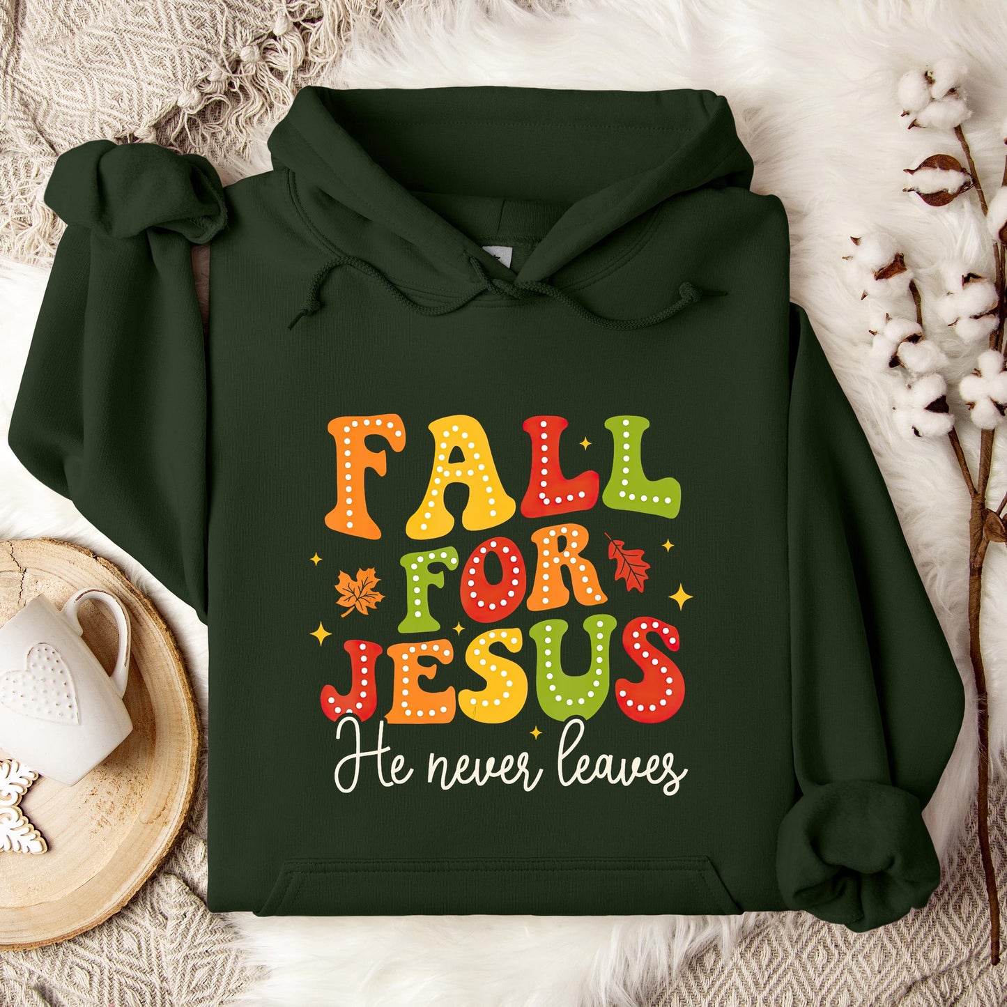 Fall For Jesus He Never Leaves 10 Hoodie