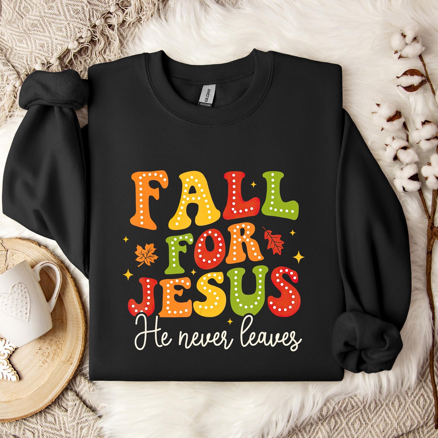 Fall For Jesus He Never Leaves 10 Sweatshirt
