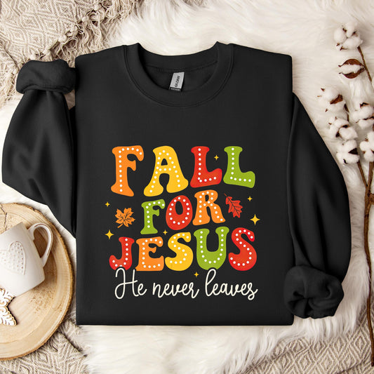 Fall For Jesus He Never Leaves 10 Sweatshirt