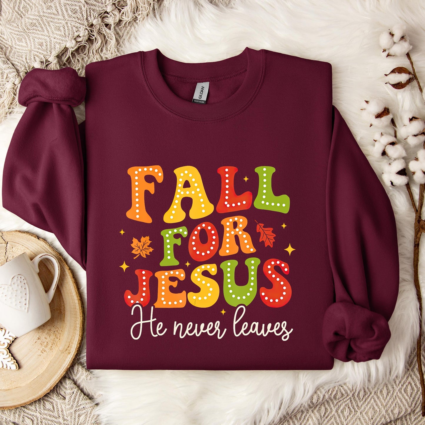 Fall For Jesus He Never Leaves 10 Sweatshirt