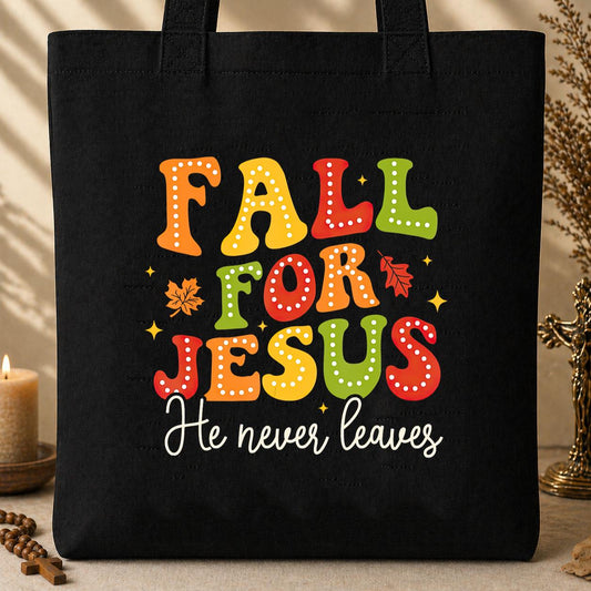 Fall For Jesus He Never Leaves 10 Tote Bag