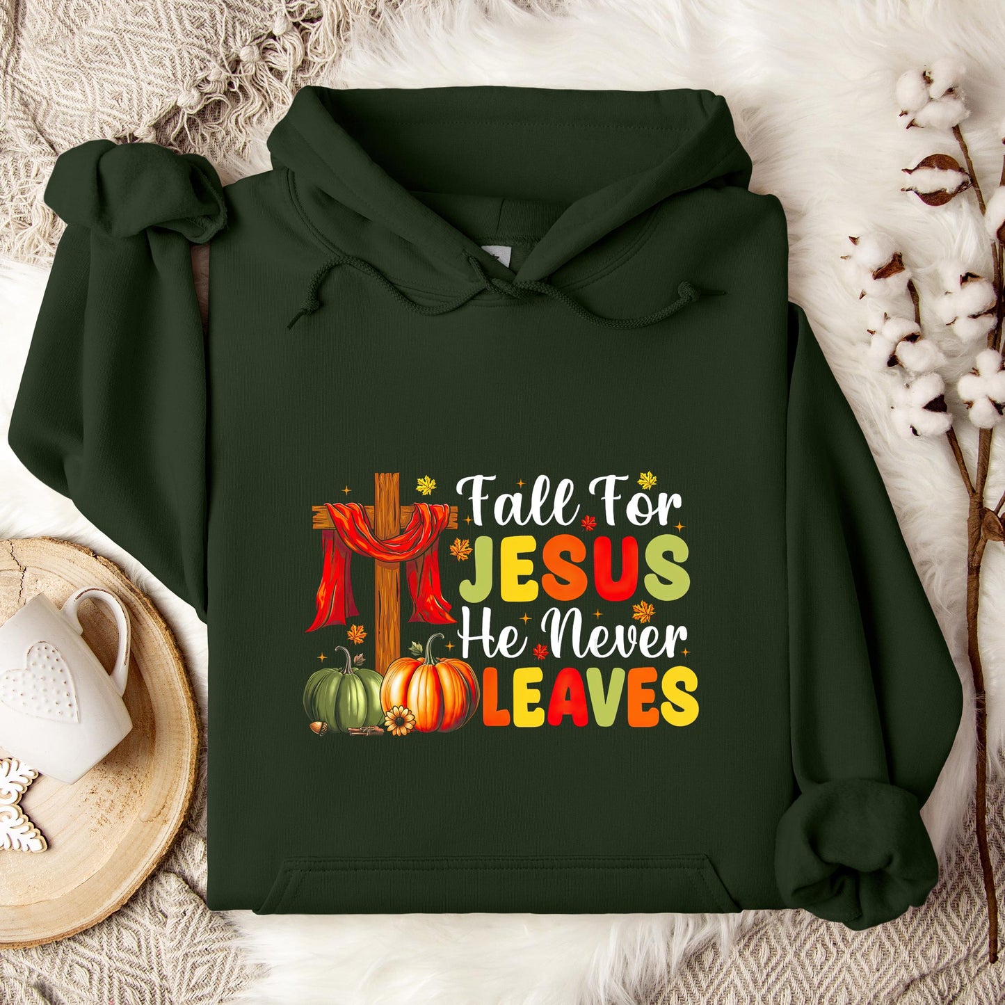 Fall For Jesus He Never Leaves 11 Hoodie
