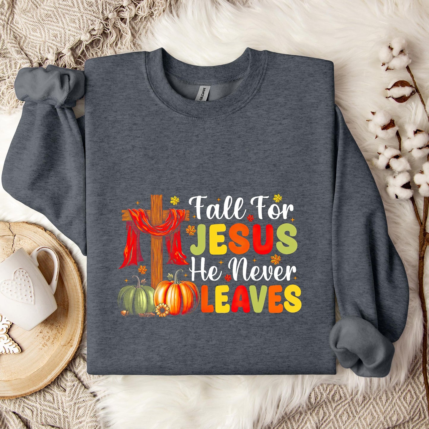 Fall For Jesus He Never Leaves 11 Sweatshirt