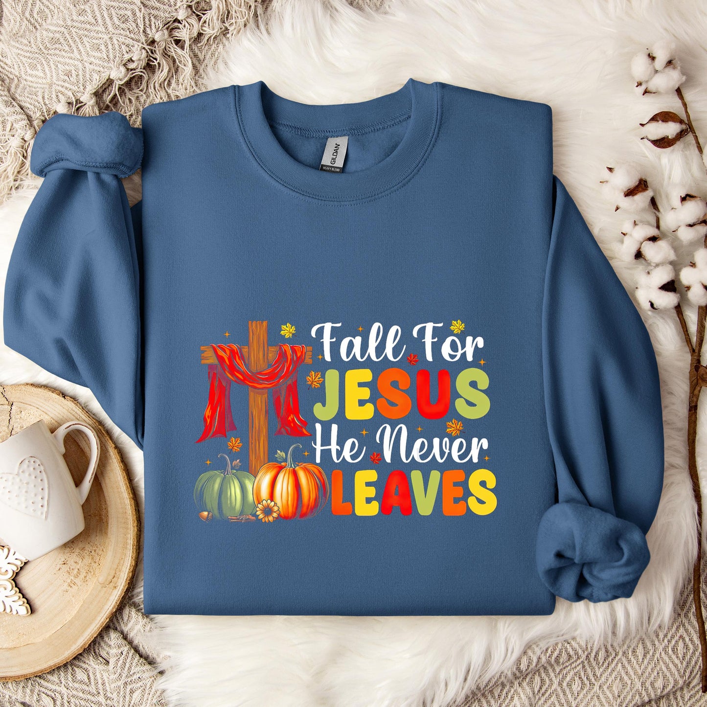 Fall For Jesus He Never Leaves 11 Sweatshirt