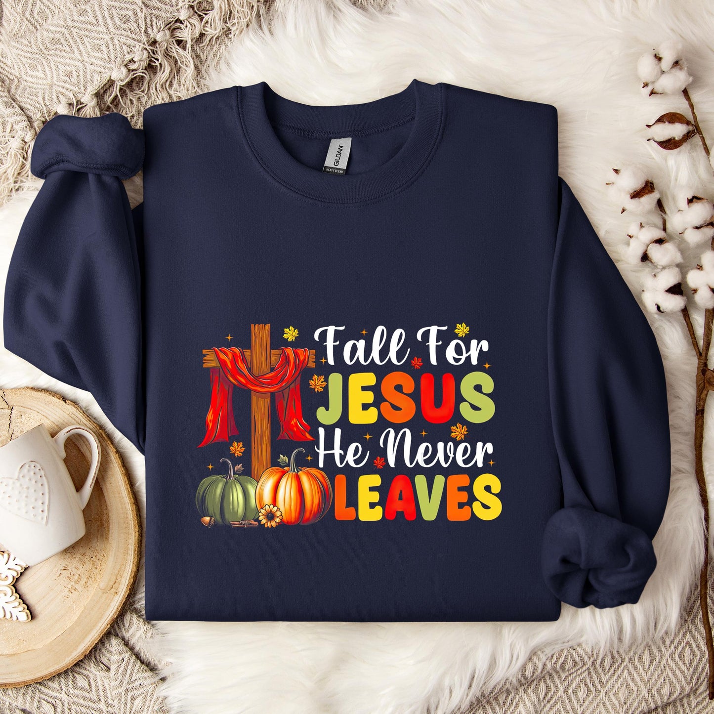 Fall For Jesus He Never Leaves 11 Sweatshirt