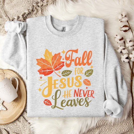 Fall For Jesus He Never Leaves 12 Sweatshirt