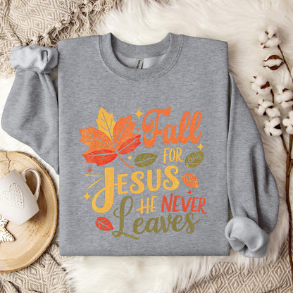 Fall For Jesus He Never Leaves 12 Sweatshirt