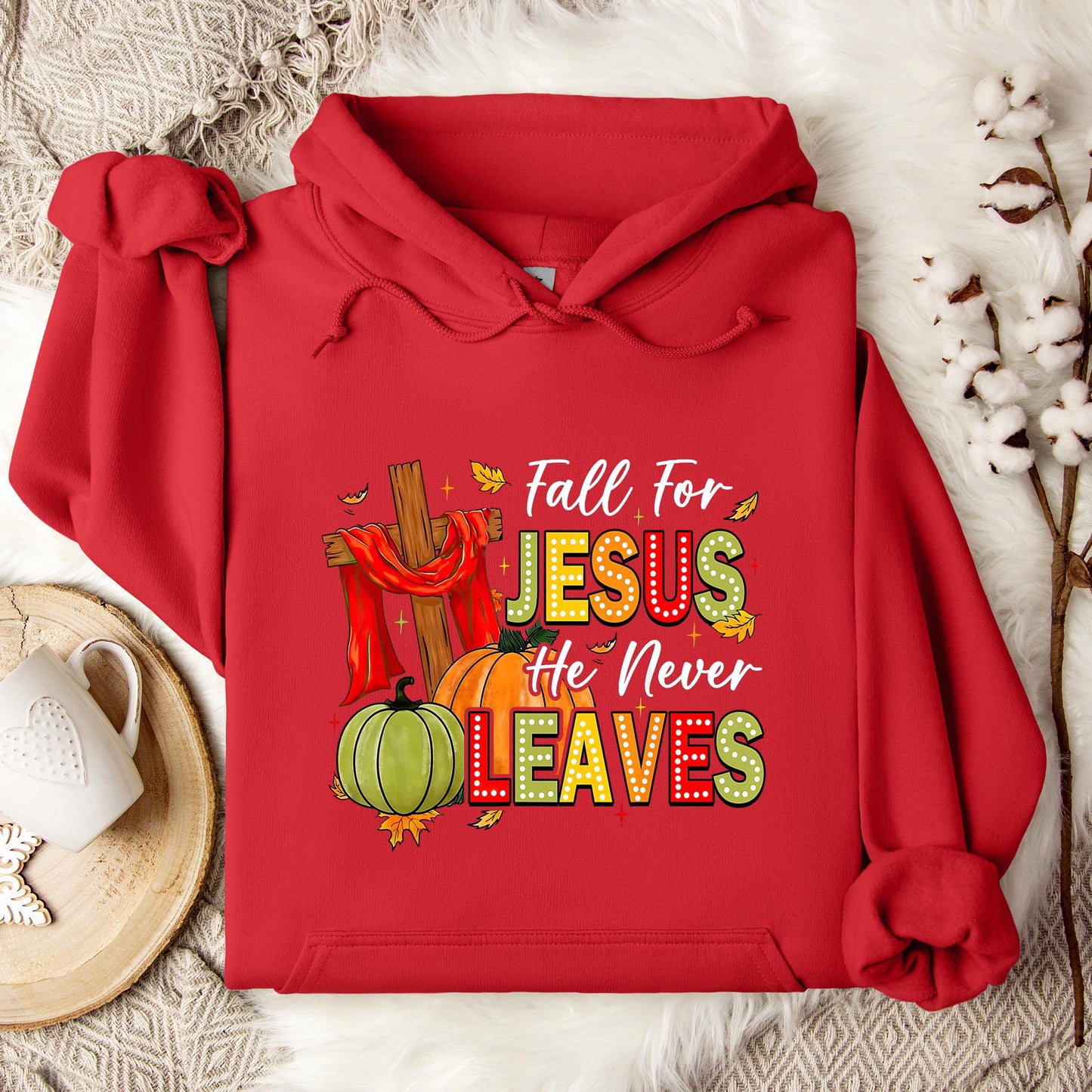 Fall For Jesus He Never Leaves 13 Hoodie