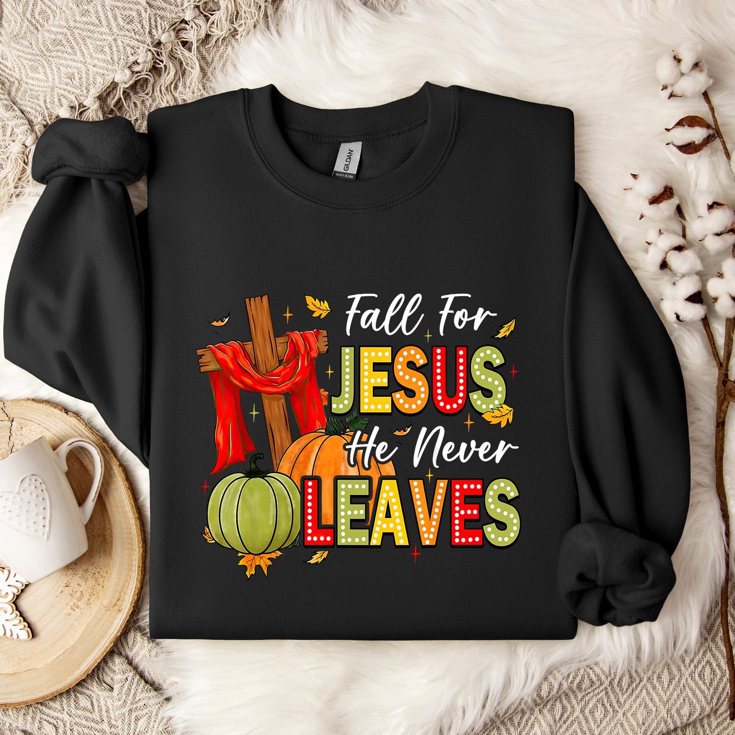 Fall For Jesus He Never Leaves 13 Sweatshirt