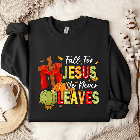 Fall For Jesus He Never Leaves 13 Sweatshirt