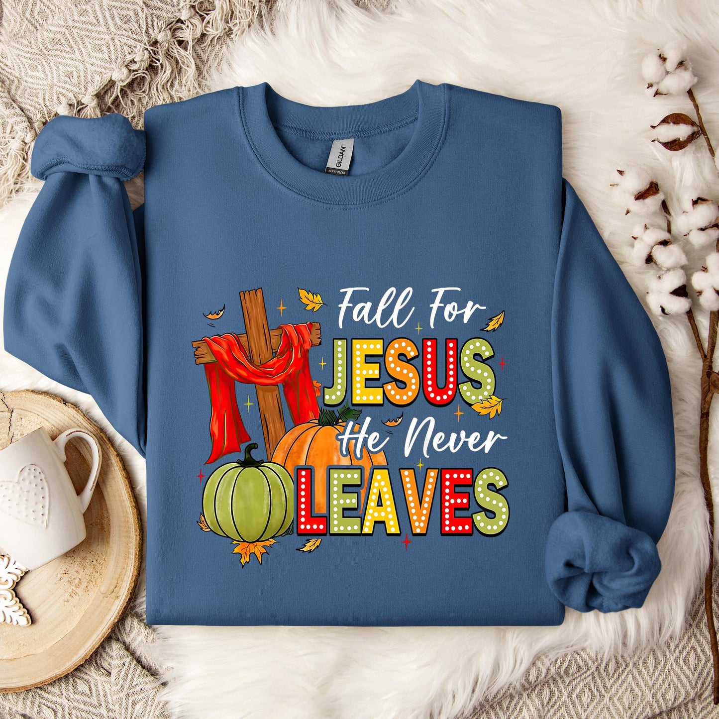 Fall For Jesus He Never Leaves 13 Sweatshirt