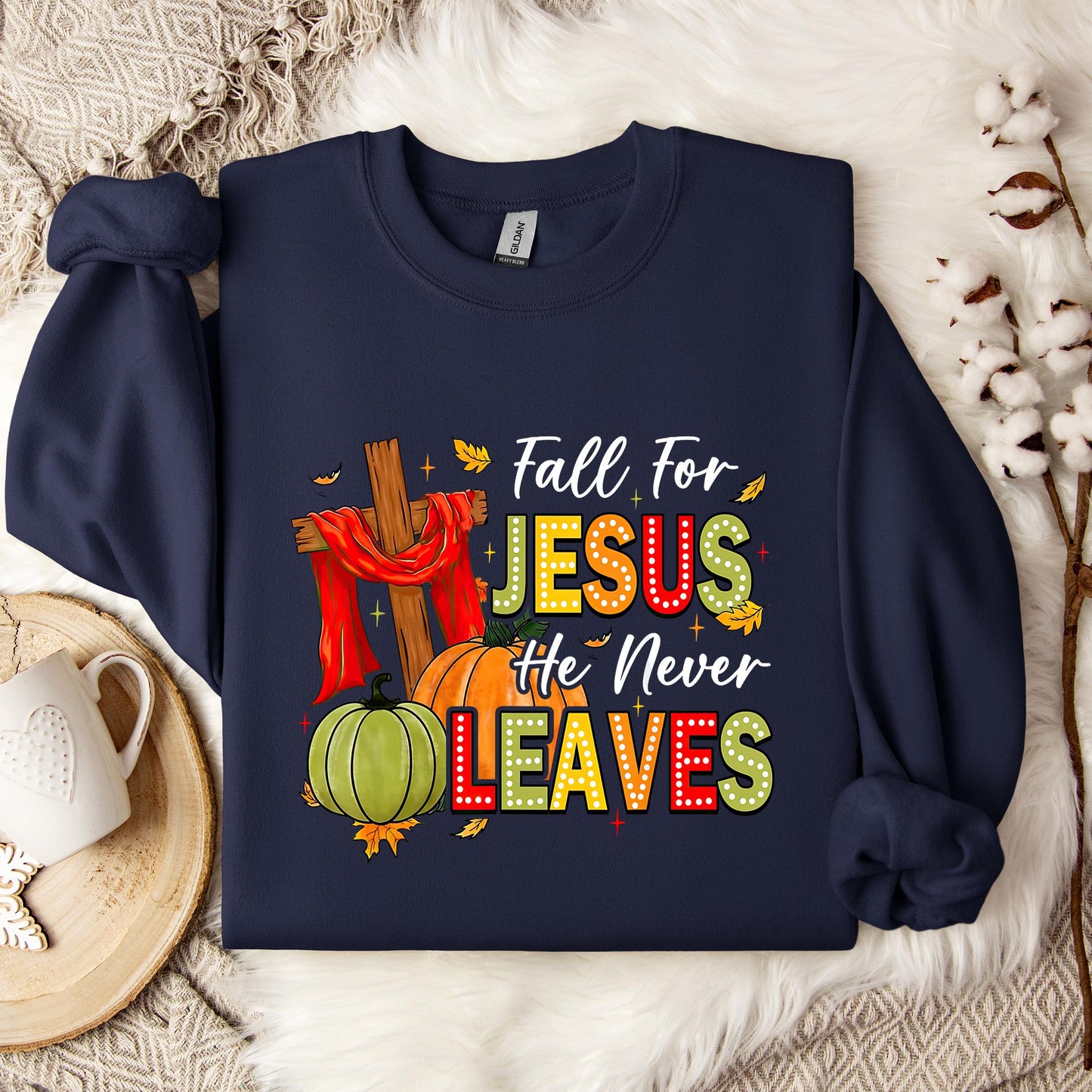 Fall For Jesus He Never Leaves 13 Sweatshirt