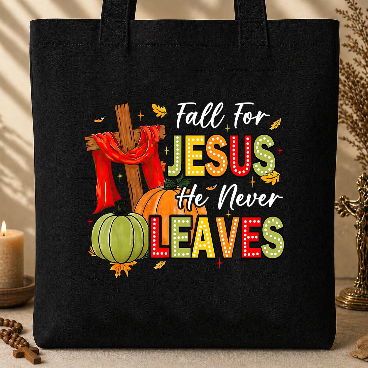 Fall For Jesus He Never Leaves 13 Tote Bag