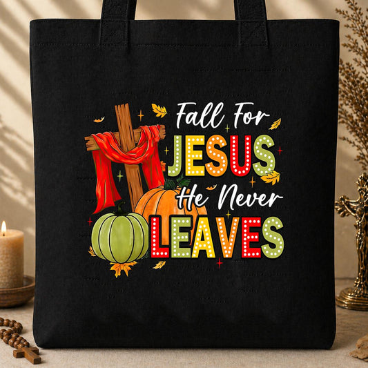 Fall For Jesus He Never Leaves 13 Tote Bag