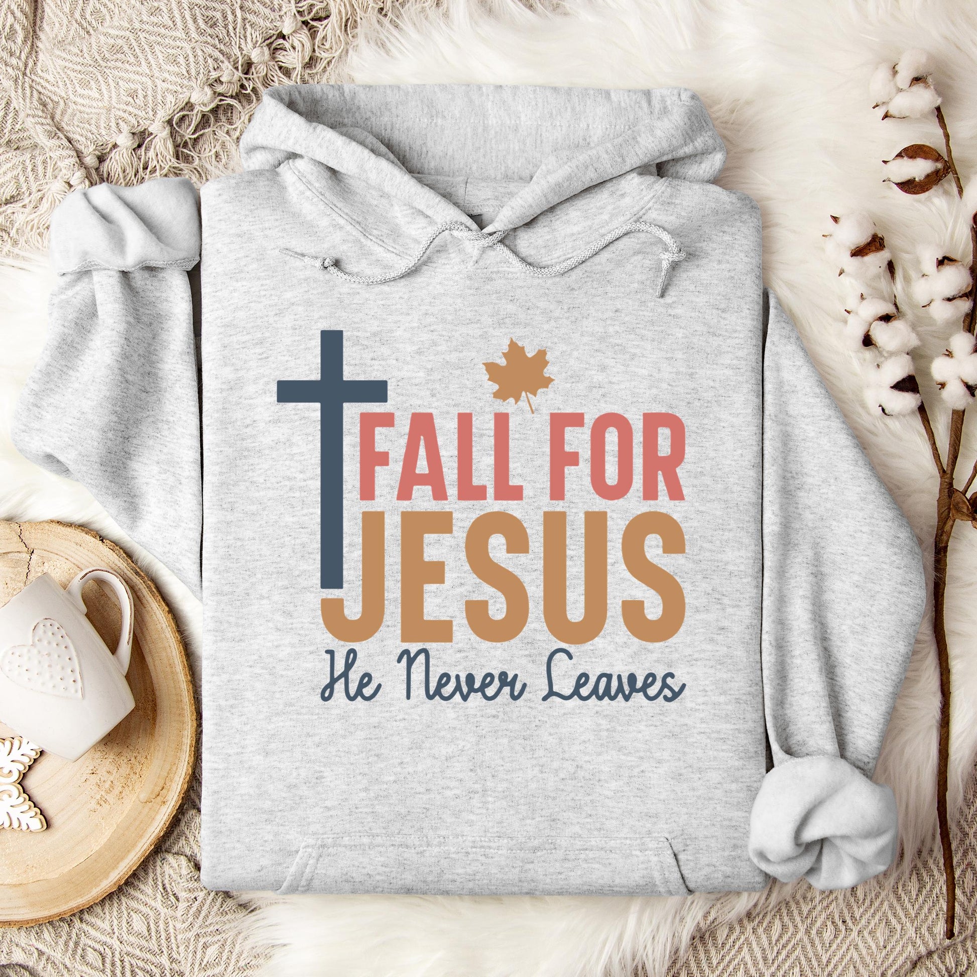 Fall For Jesus He Never Leaves 17 Hoodie