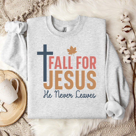 Fall For Jesus He Never Leaves 17 Sweatshirt