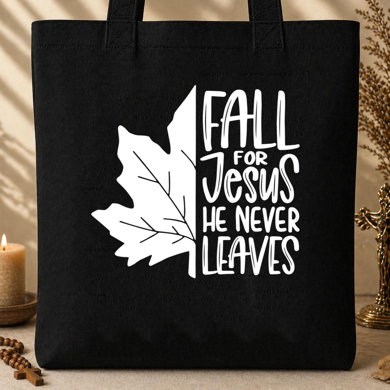 Fall For Jesus He Never Leaves 19 Tote Bag