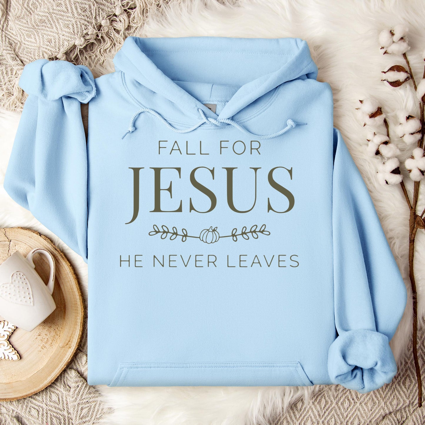 Fall For Jesus He Never Leaves 20 Hoodie