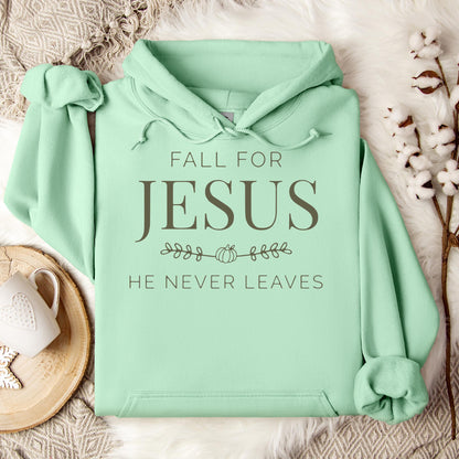 Fall For Jesus He Never Leaves 20 Hoodie