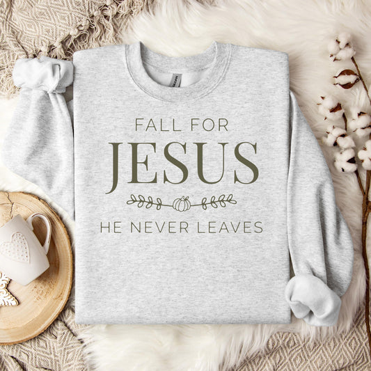 Fall For Jesus He Never Leaves 20 Sweatshirt