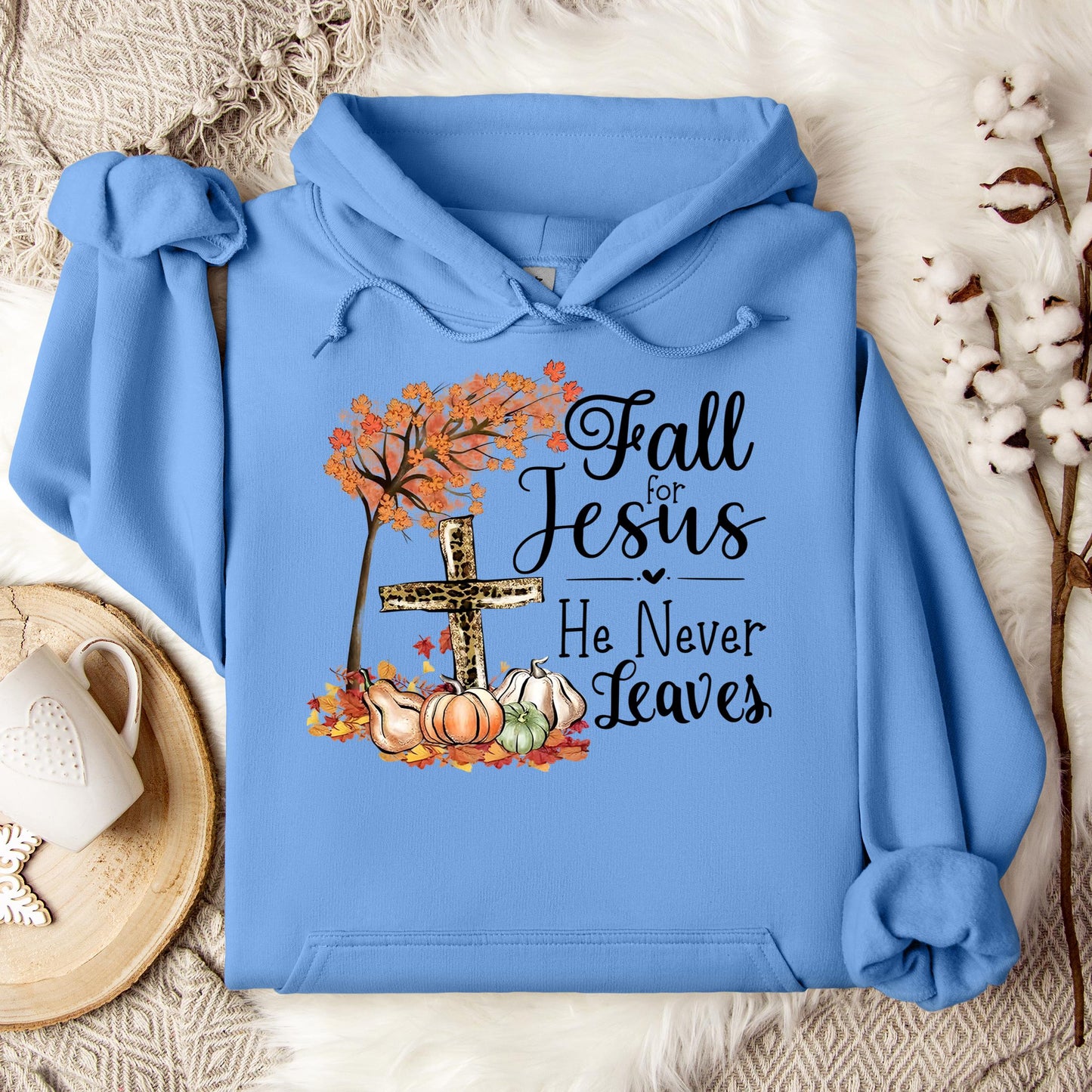 Fall For Jesus He Never Leaves 21 Hoodie