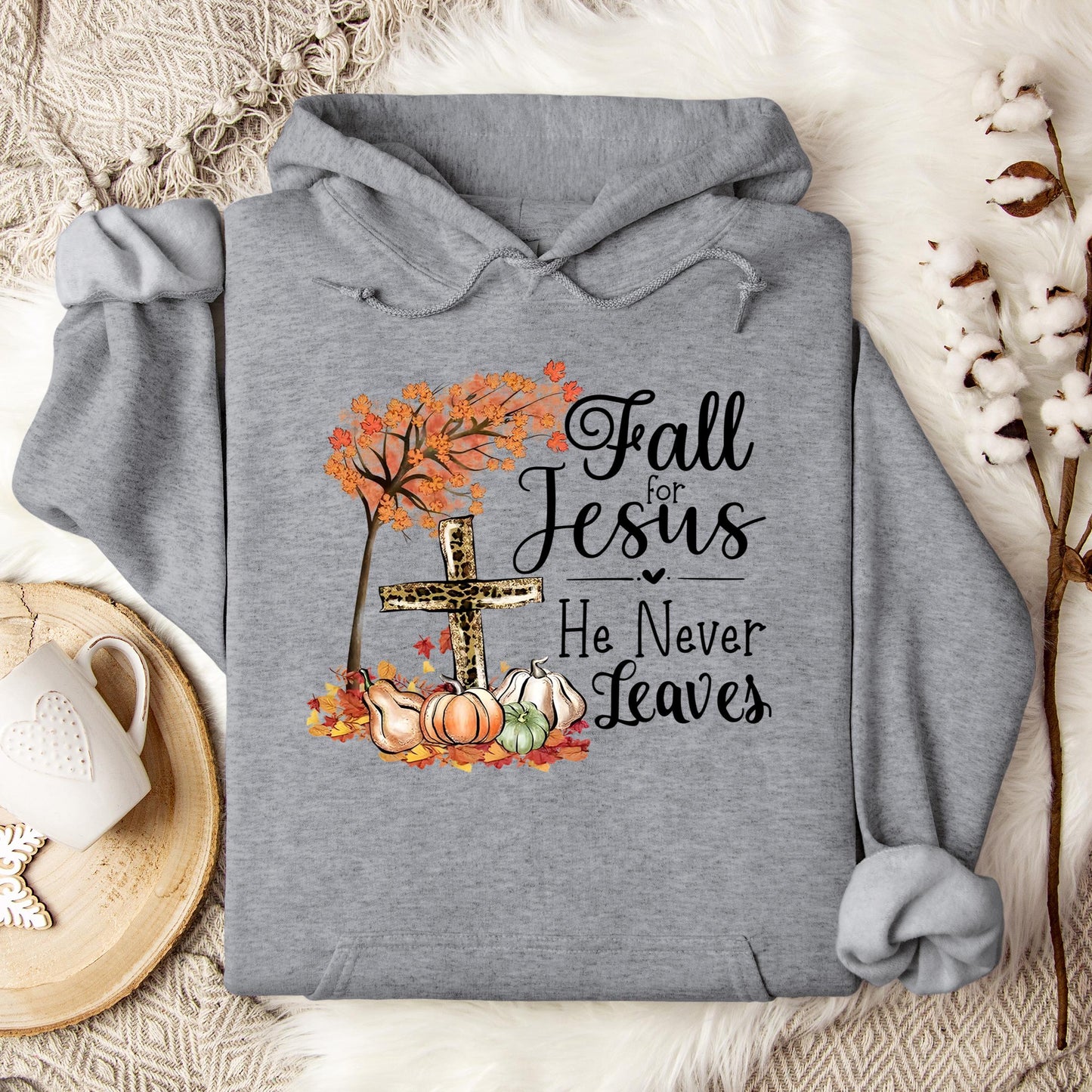Fall For Jesus He Never Leaves 21 Hoodie