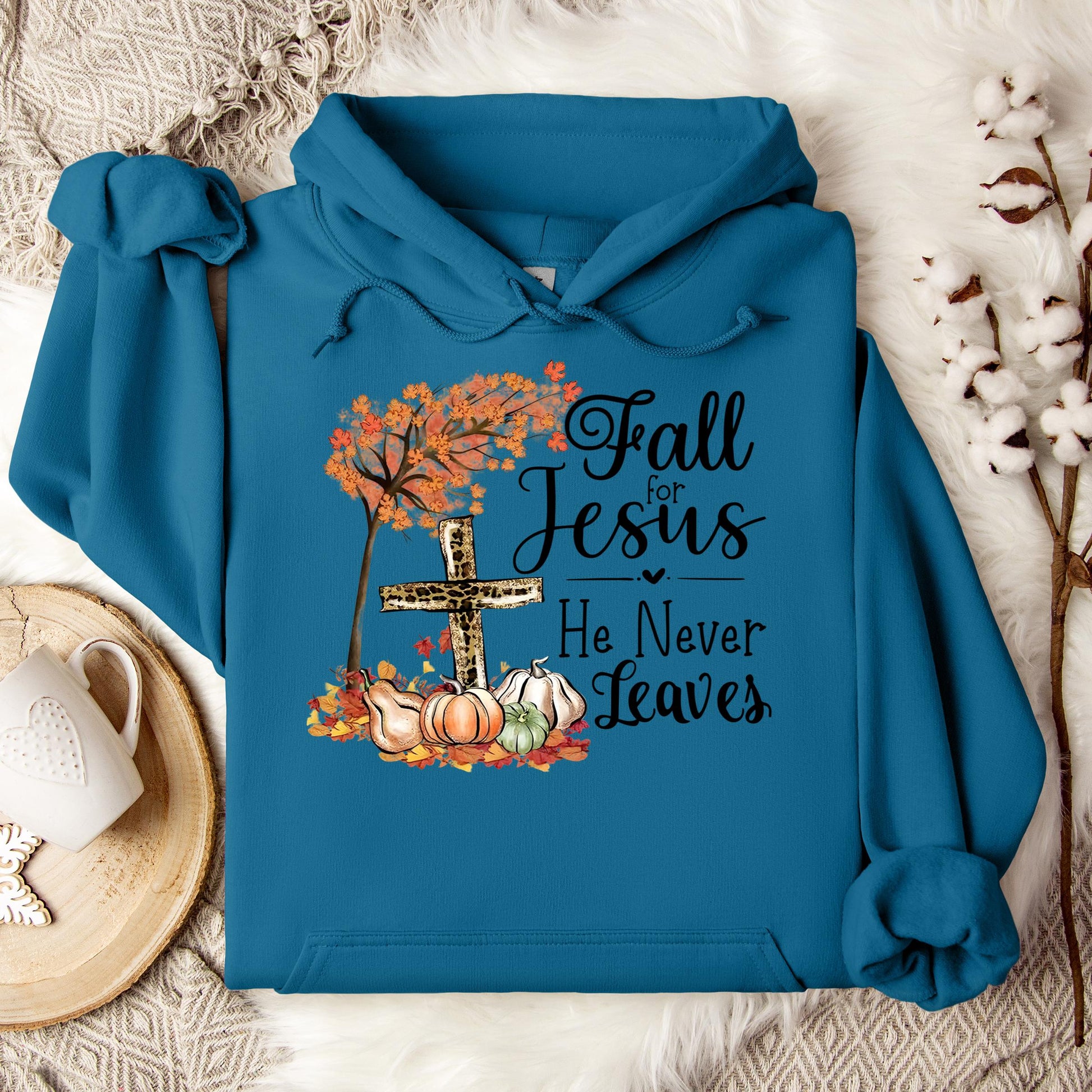 Fall For Jesus He Never Leaves 21 Hoodie