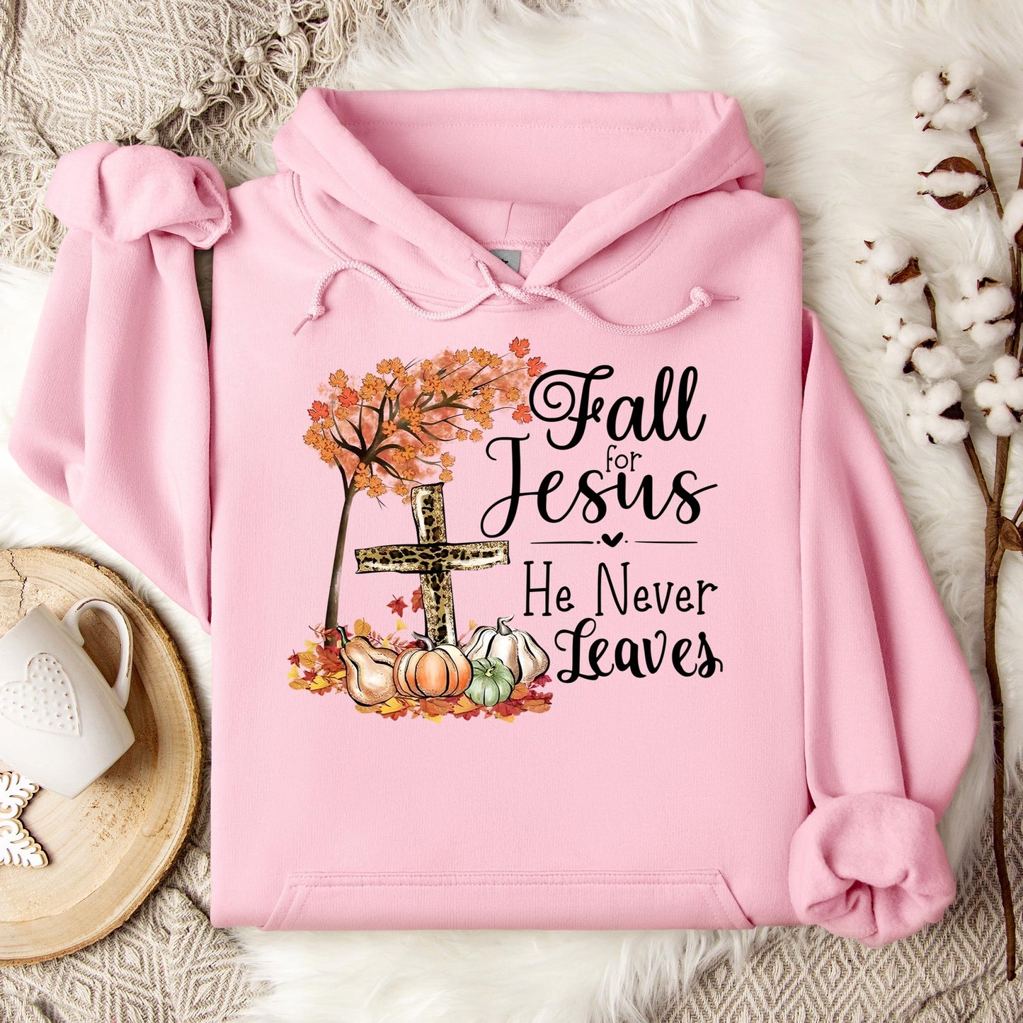 Fall For Jesus He Never Leaves 21 Hoodie