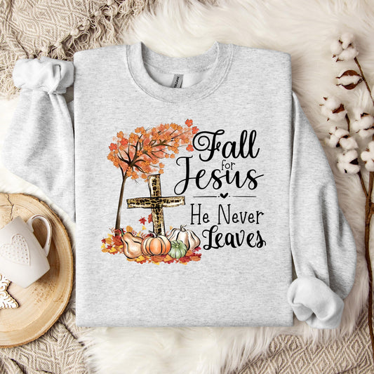 Fall For Jesus He Never Leaves 21 Sweatshirt