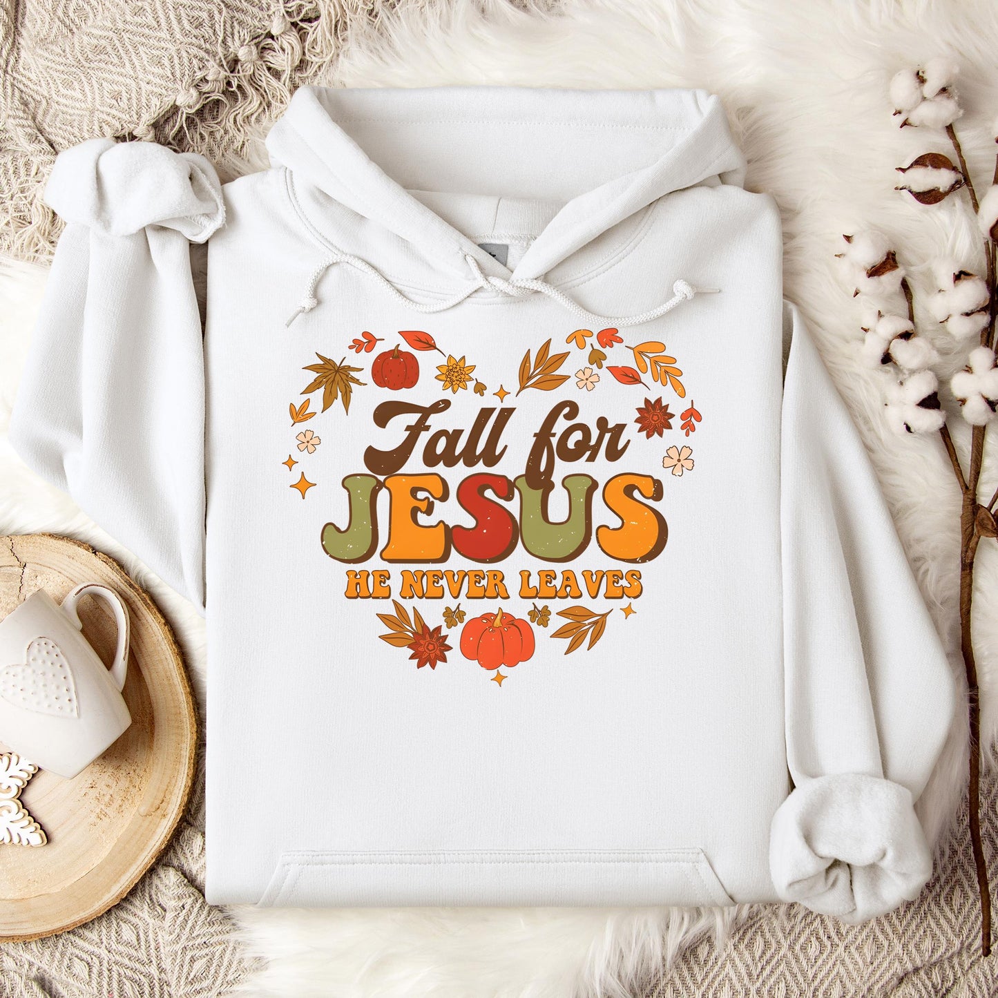 Fall For Jesus He Never Leaves 22 Hoodie
