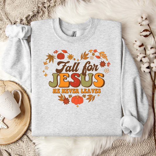 Fall For Jesus He Never Leaves 22 Sweatshirt