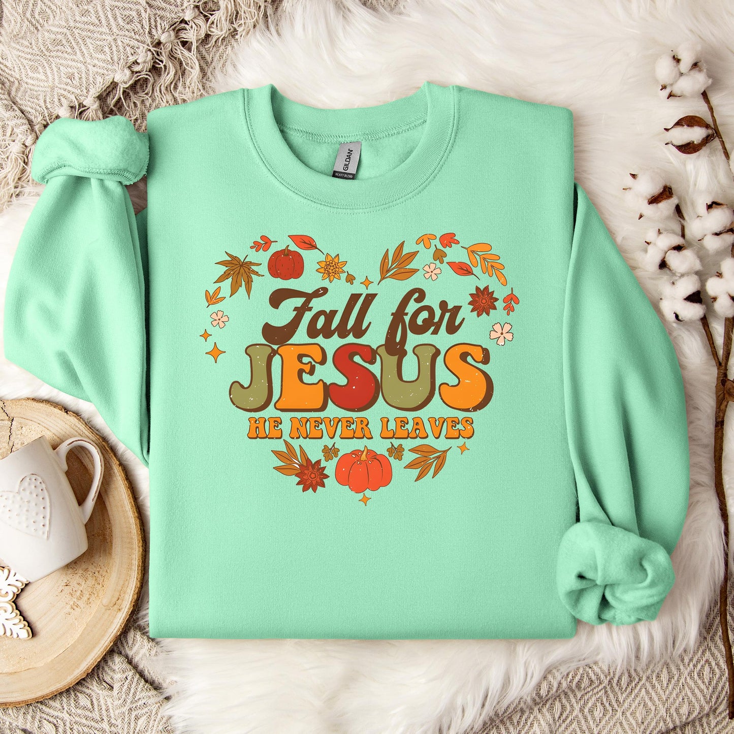 Fall For Jesus He Never Leaves 22 Sweatshirt