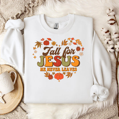 Fall For Jesus He Never Leaves 22 Sweatshirt