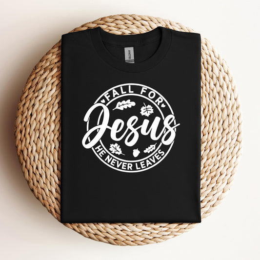 Fall For Jesus He Never Leaves 24