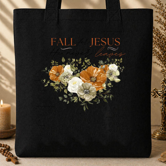 Fall For Jesus He Never Leaves 25 Tote Bag