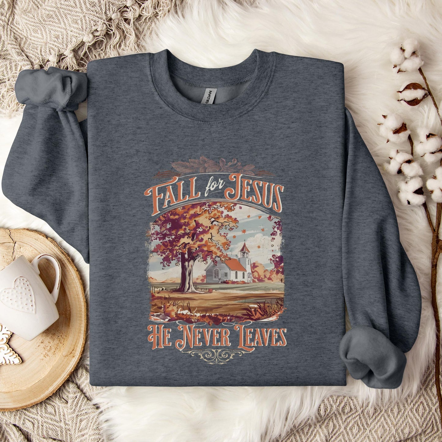 Fall For Jesus He Never Leaves 27 Sweatshirt