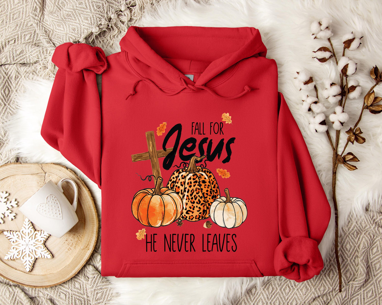 Fall For Jesus He Never Leaves Hoodie