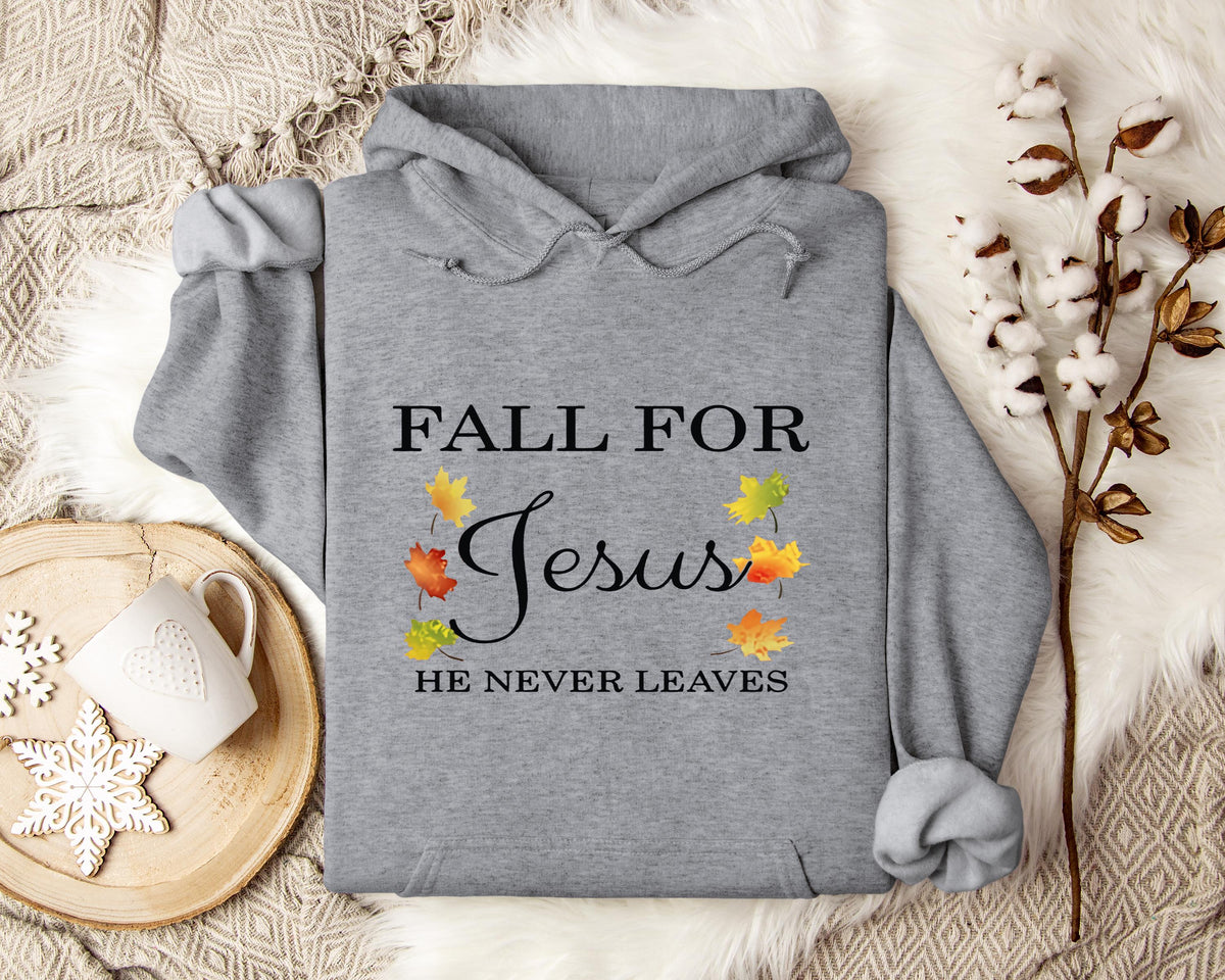 Fall For Jesus He Never Leaves