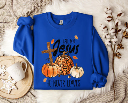 Fall For Jesus He Never Leaves Sweatshirt