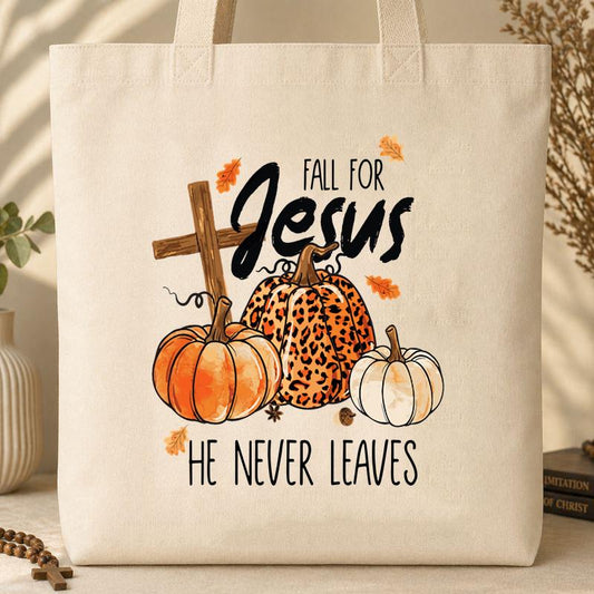 Fall For Jesus He Never Leaves Tote Bag