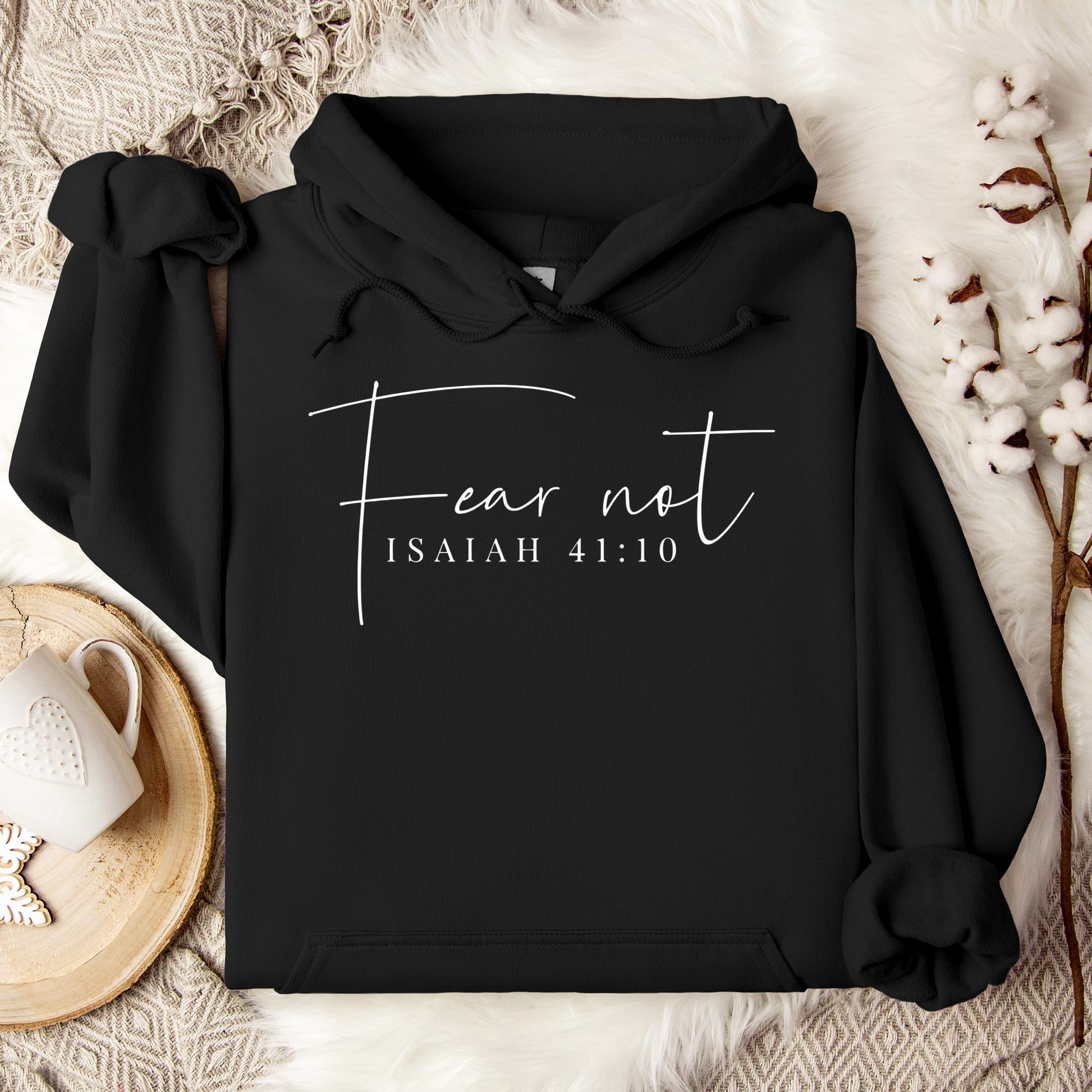 Fear Not Isaiah 41.10 Hoodie