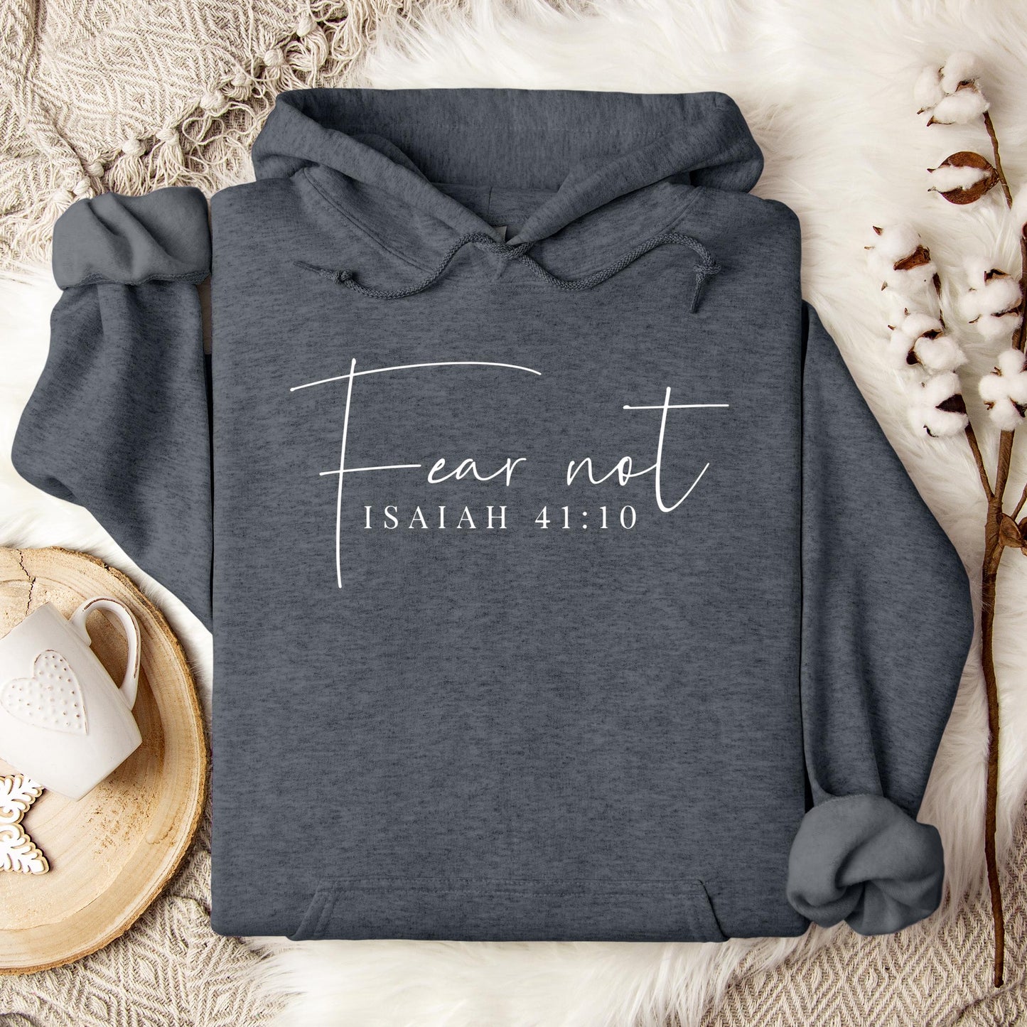 Fear Not Isaiah 41.10 Hoodie