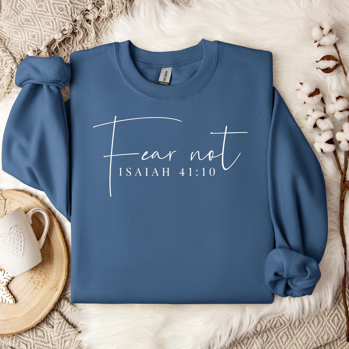Fear Not Isaiah 41.10 Sweatshirt