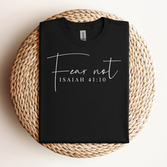 Fear Not Isaiah 41.10