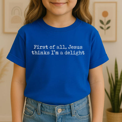 First Of All Jesus Thinks I_m A Delight 02